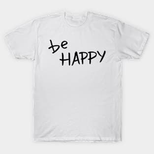 Be Happy T-Shirt